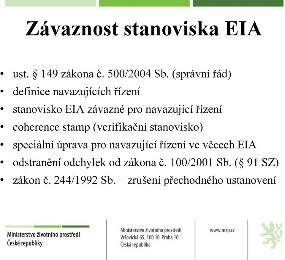 řízení coherence stamp (verifikační stanovisko) speciální úprava pro navazující řízení