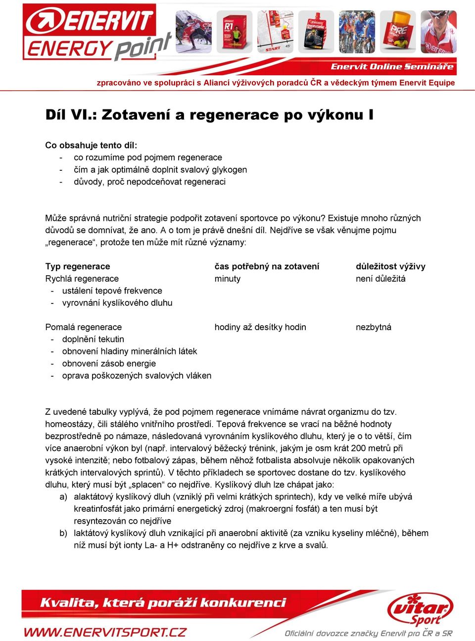 nutriční strategie podpořit zotavení sportovce po výkonu? Existuje mnoho různých důvodů se domnívat, že ano. A o tom je právě dnešní díl.