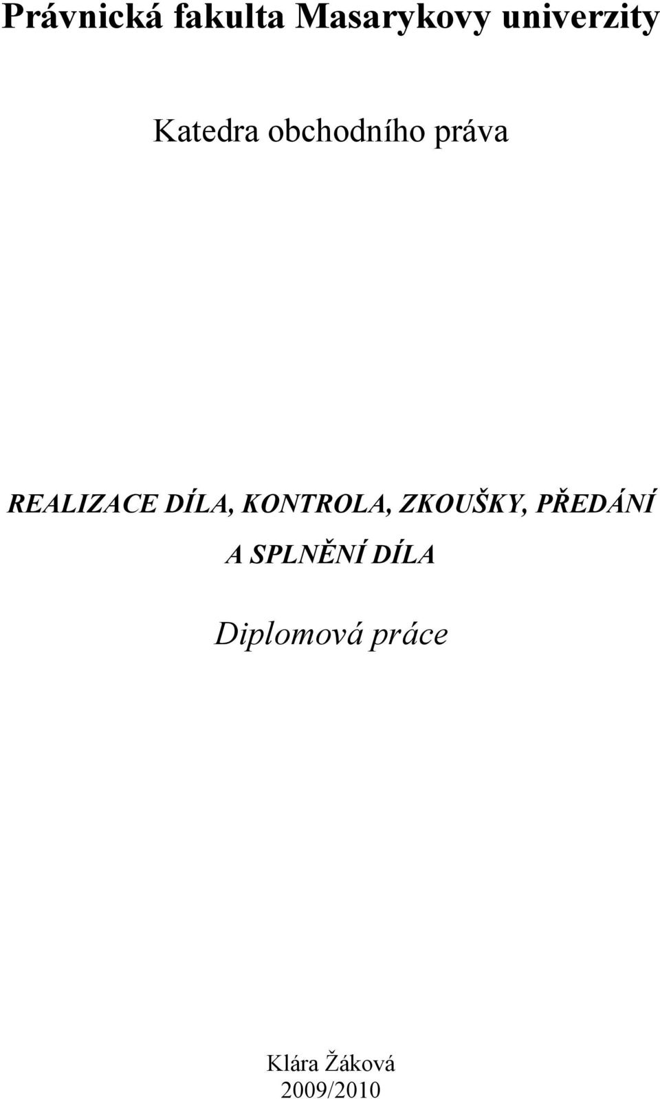 KONTROLA, ZKOUŠKY, PŘEDÁNÍ A SPLNĚNÍ