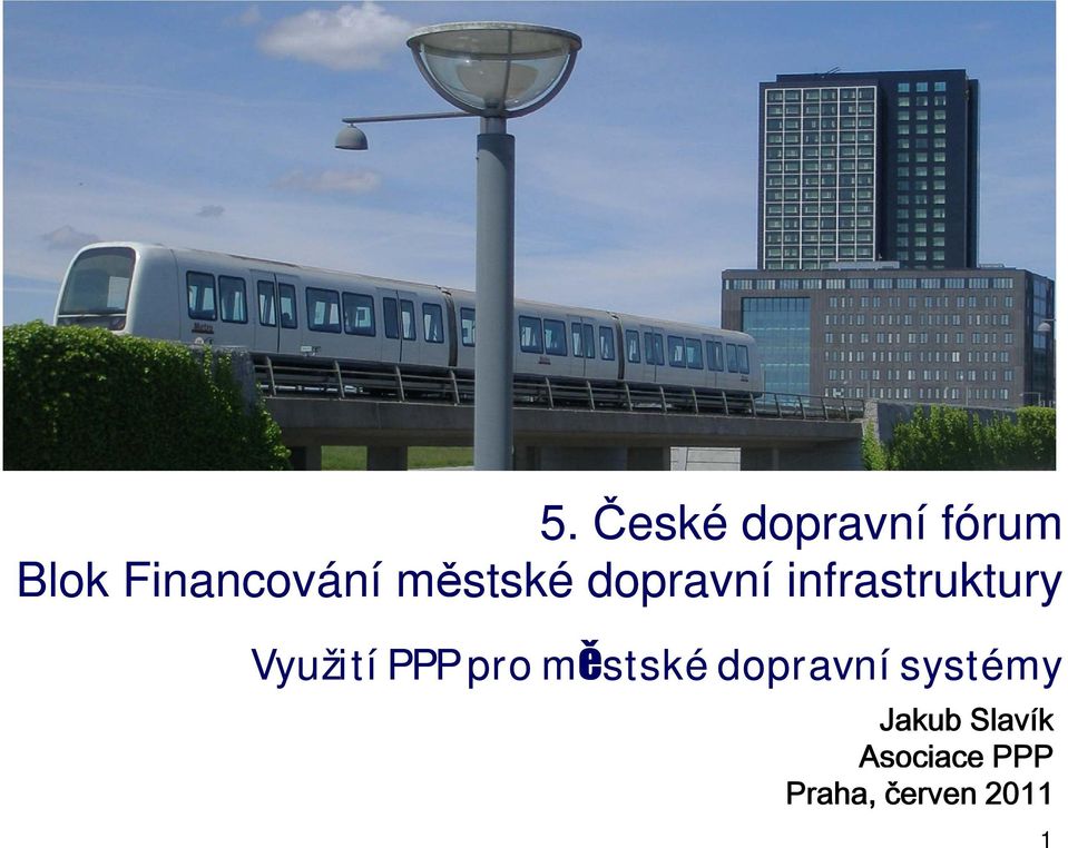 infrastruktury Využití PPP pro městské