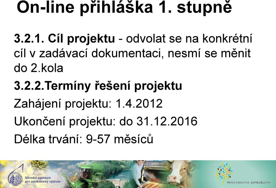 Cíl projektu - odvolat se na konkrétní cíl v zadávací