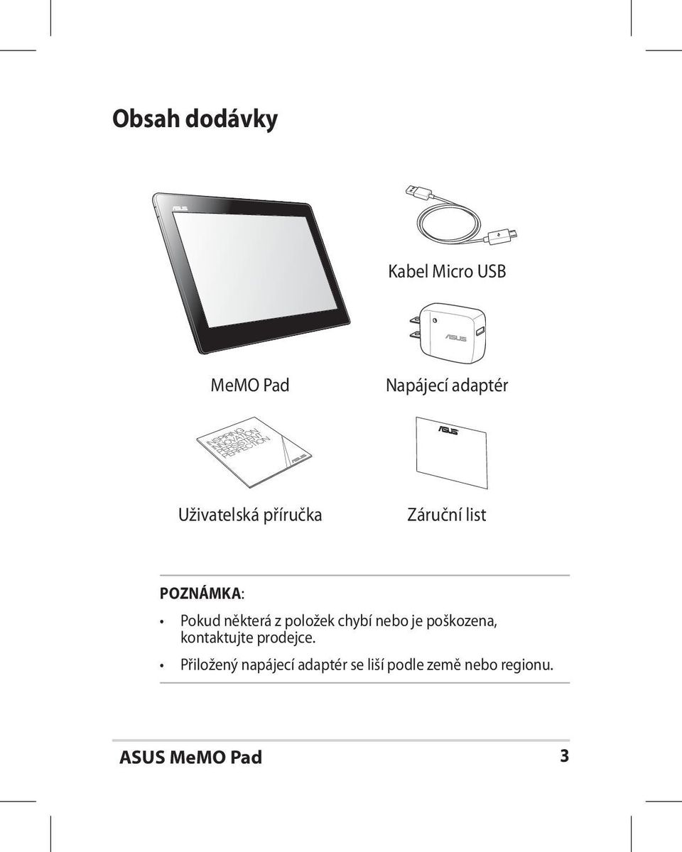 z položek chybí nebo je poškozena, kontaktujte prodejce.