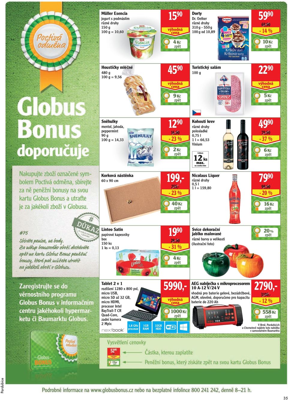 16,90-23 % 2 Kč 4990 Kohoutí krev polosladké 0,75 l 1 l = 66,53 Vinium 79,90-37 % 6 Kč 12 ks 199,- Korková nástěnka 60 x 90 cm 259,- - 23 % 7990 Nicolaus Liquer 0,5 l 1 l = 159,80 99,90-20 % 40 Kč