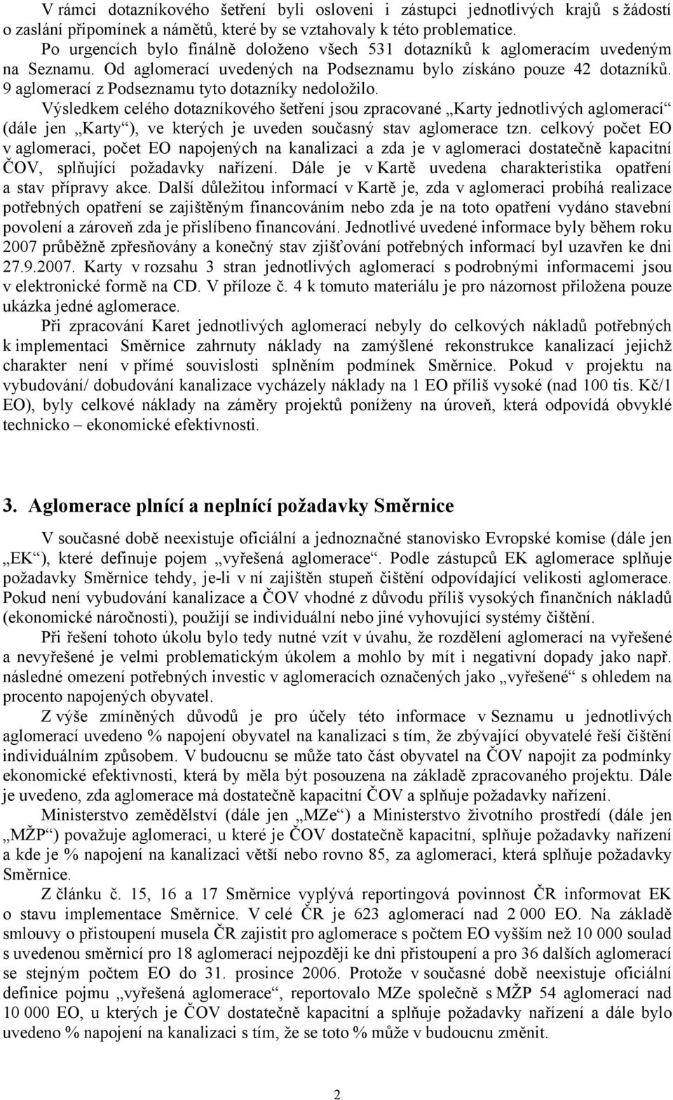 9 aglomerací z Podseznamu tyto dotazníky nedoložilo.