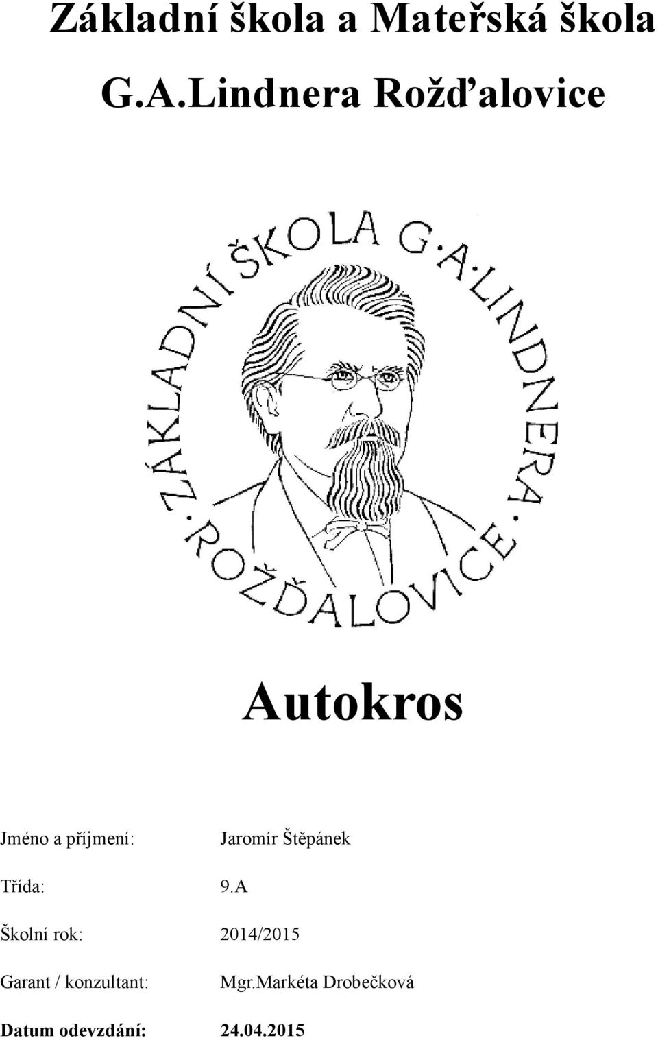 Jaromír Štěpánek Třída: 9.