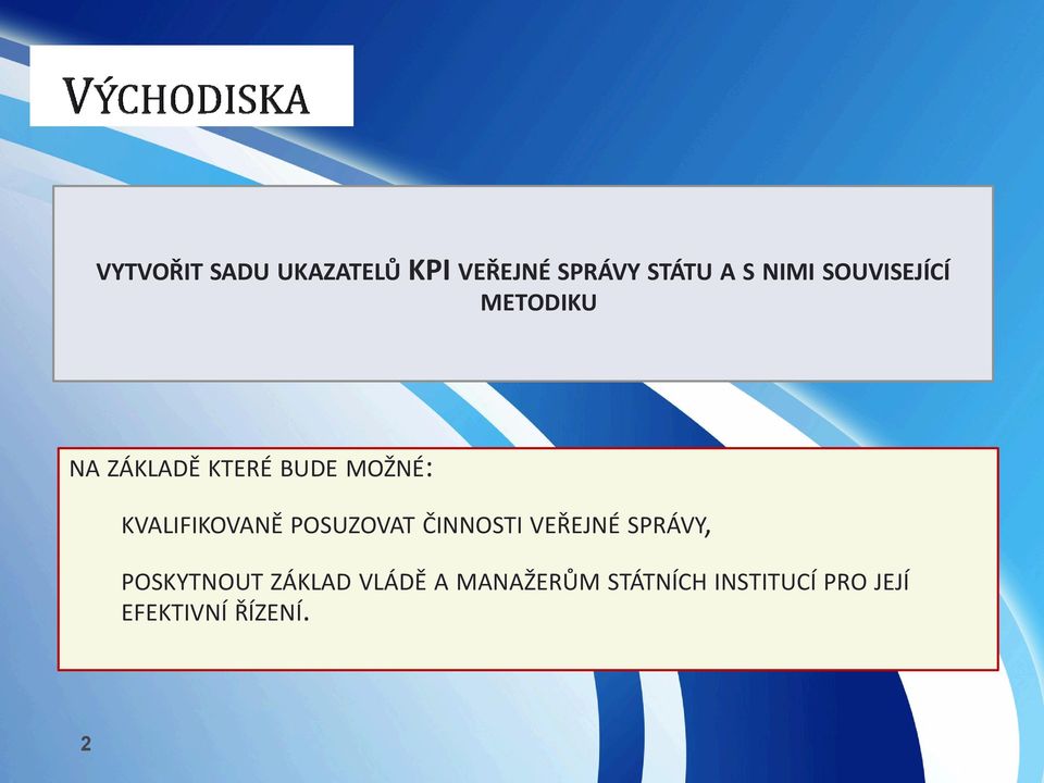 KVALIFIKOVANĚ POSUZOVAT ČINNOSTI VEŘEJNÉ SPRÁVY, POSKYTNOUT