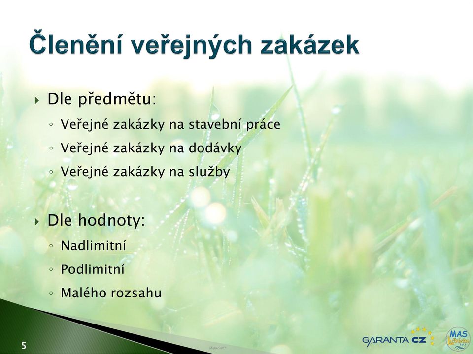 dodávky Veřejné zakázky na služby Dle