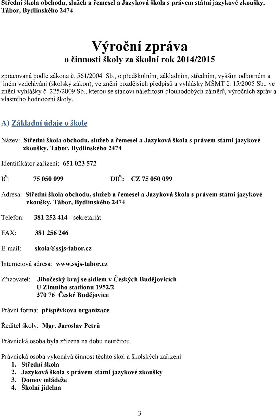 , kterou se stanoví náležitosti dlouhodobých záměrů, výročních zpráv a vlastního hodnocení školy.