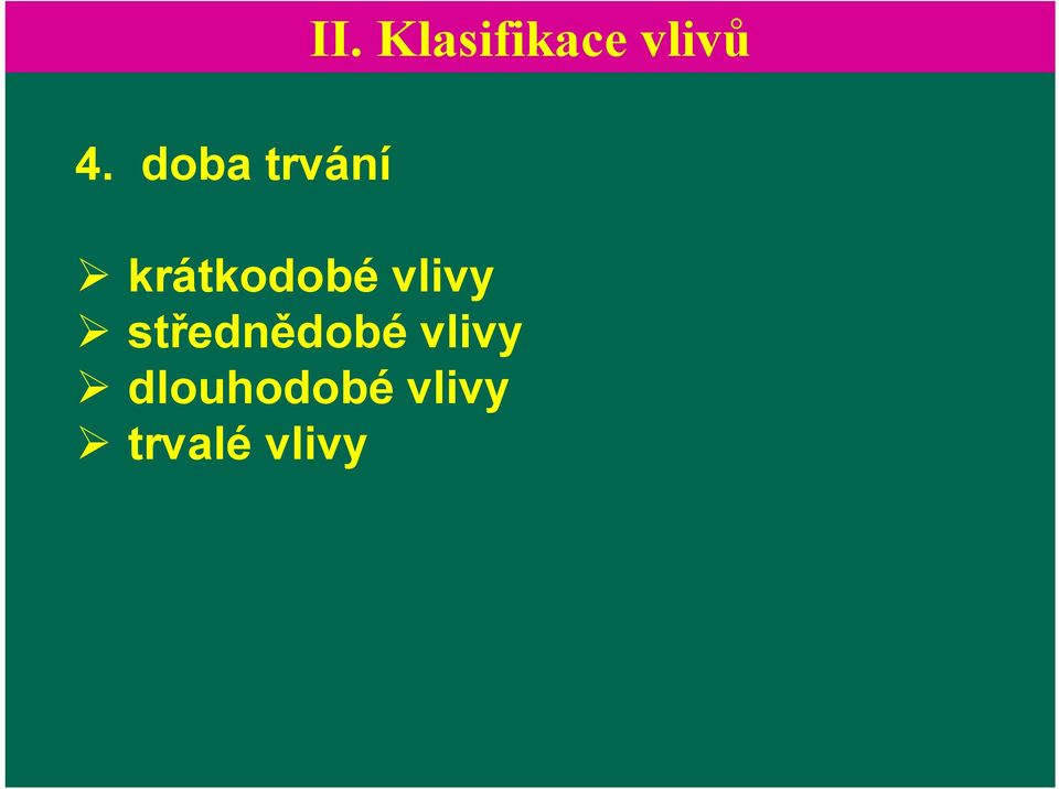 dlouhodobé vlivy trvalé