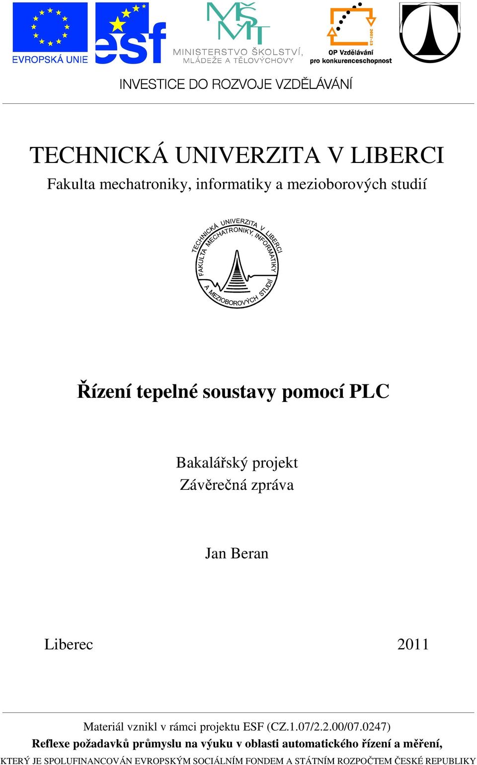 vznikl v rámci projektu ESF (CZ.1.07/2.2.00/07.