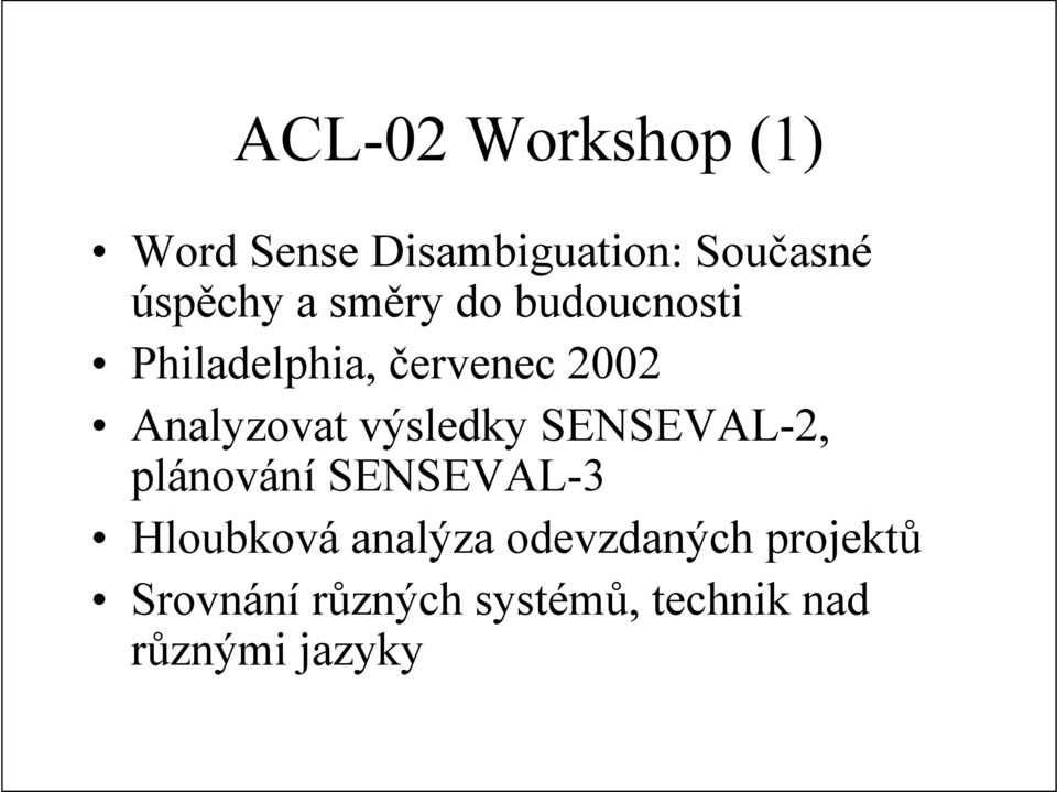 výsledky SENSEVAL-2, plánování SENSEVAL-3 Hloubková analýza