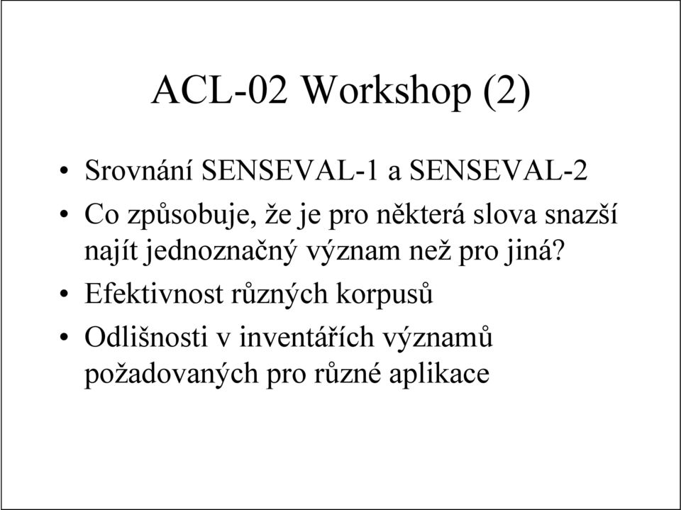 jednoznačný význam než pro jiná?