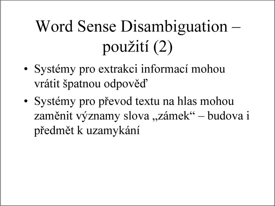 odpověď Systémy pro převod textu na hlas mohou