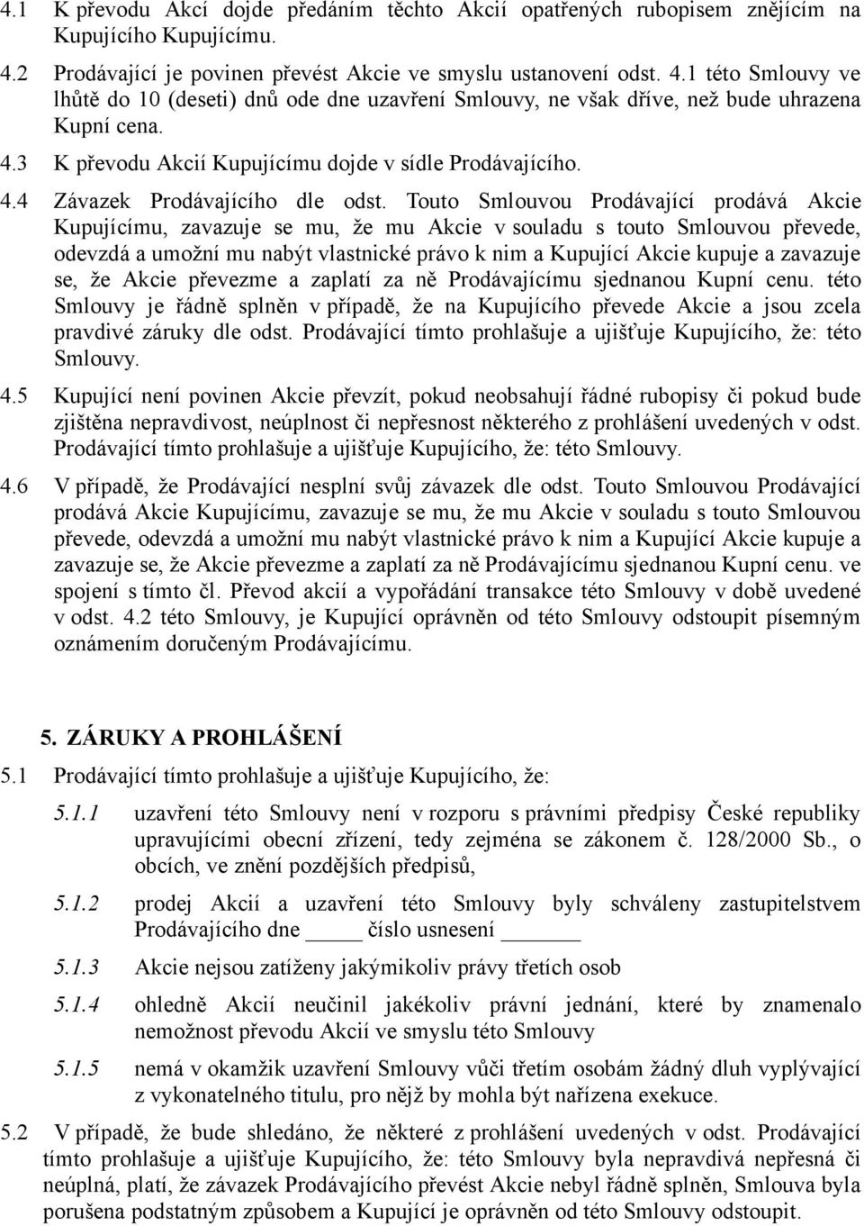 4.4 Závazek Prodávajícího dle odst.