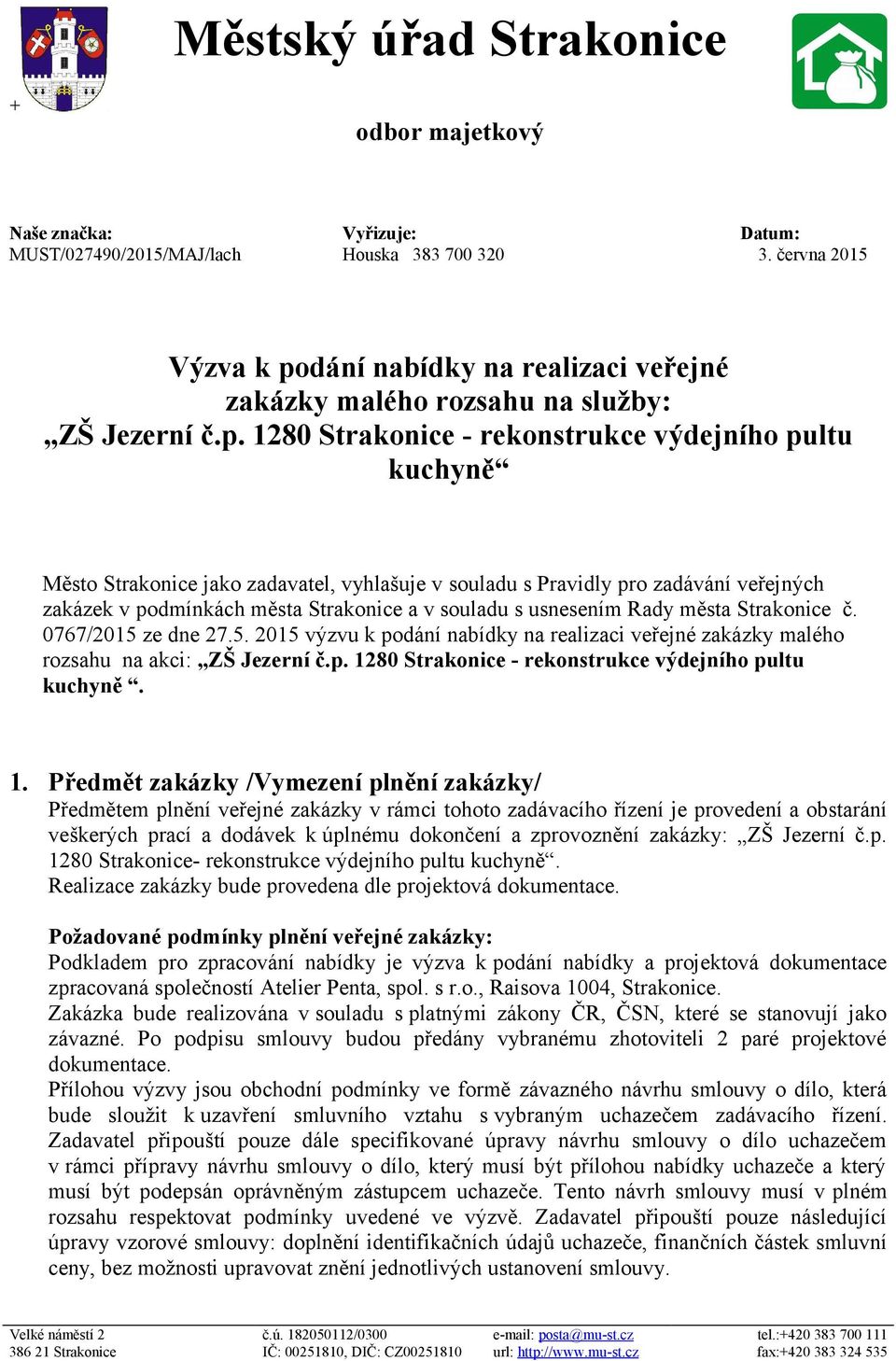 dání nabídky na realizaci veřejné zakázky malého rozsahu na služby: ZŠ Jezerní č.p.