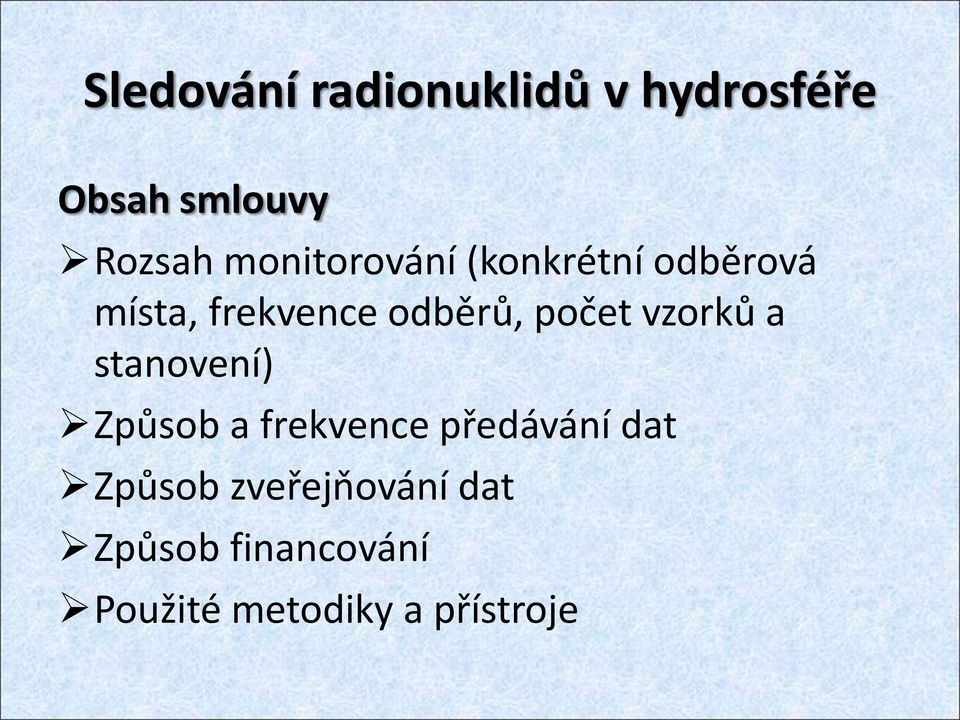 počet vzorků a stanovení) Způsob a frekvence předávání dat