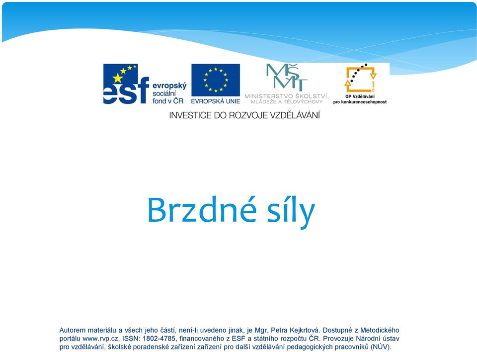 cz, ISSN: 1802-4785, financovaného z ESF a státního rozpočtu ČR.