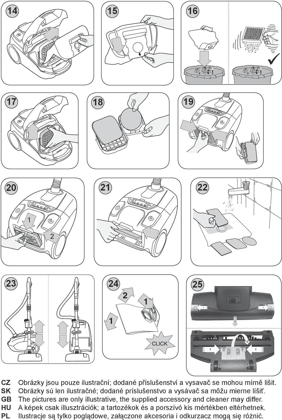 The pictures are only illustrative, the supplied accessory and cleaner may differ.