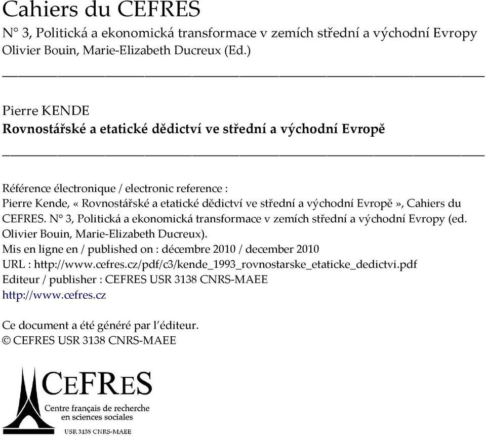 východní Evropě», Cahiers du CEFRES. N 3, Politická a ekonomická transformace v zemích střední a východní Evropy (ed. Olivier Bouin, Marie-Elizabeth Ducreux).