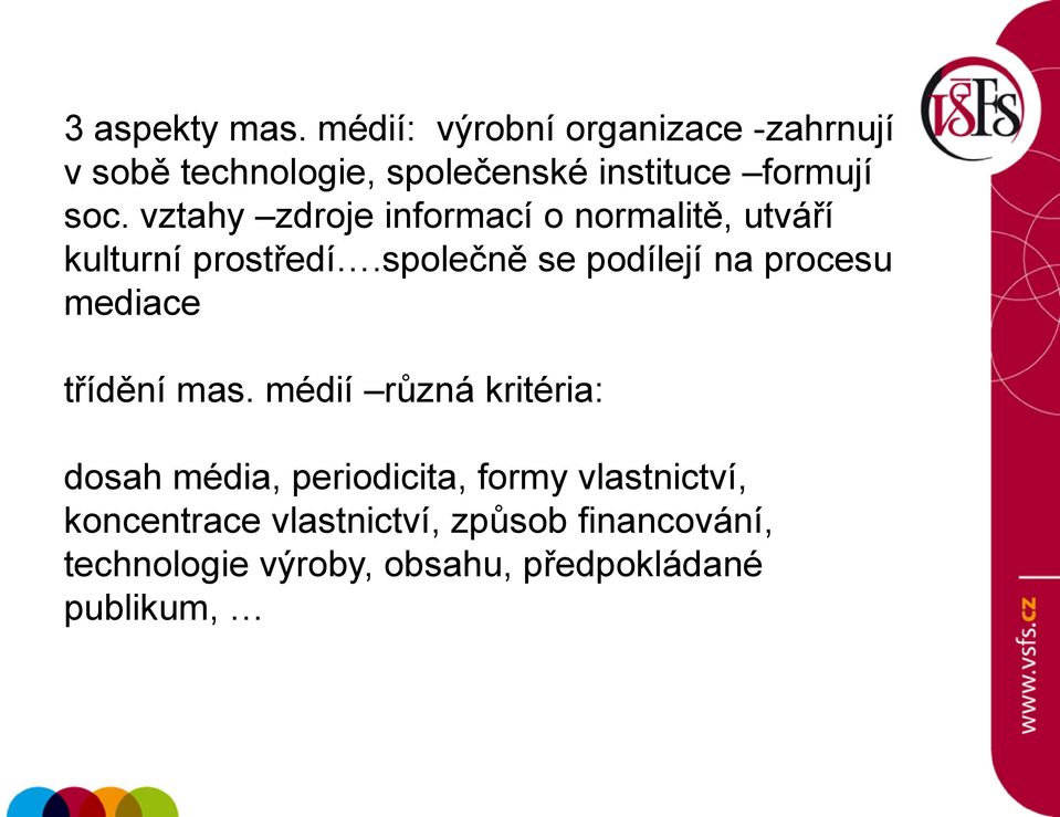 vztahy zdroje informací o normalitě, utváří kulturní prostředí.