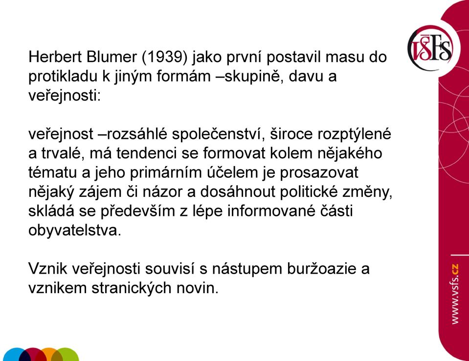 jeho primárním účelem je prosazovat nějaký zájem či názor a dosáhnout politické změny, skládá se především z