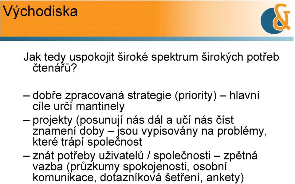 dál a učí nás číst znamení doby jsou vypisovány na problémy, které trápí společnost znát