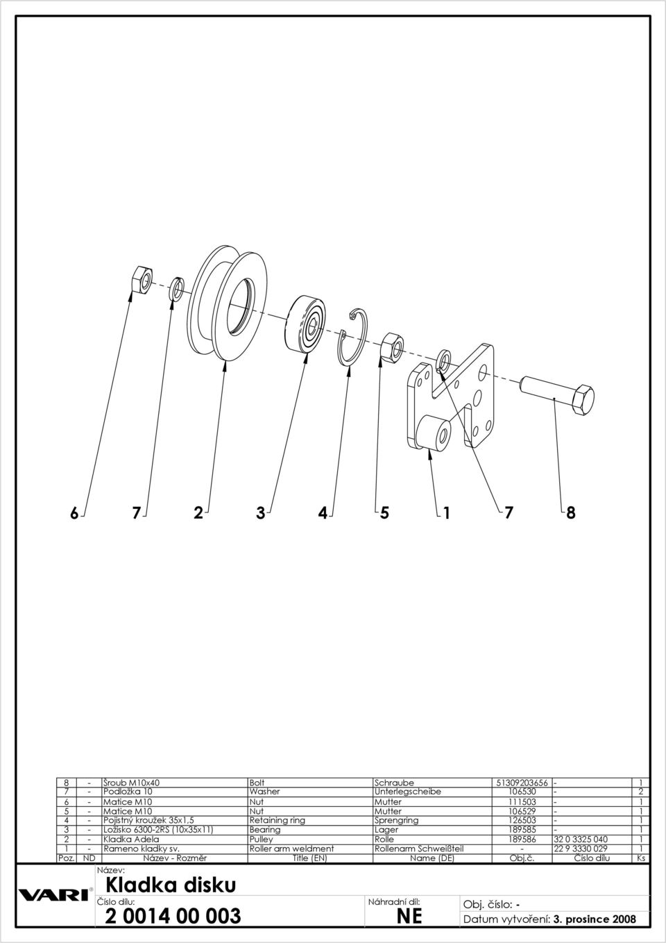 Bearing Lager 88 - - Kladka Adela Pulley Rolle 88 0 00 - Rameno kladky sv.