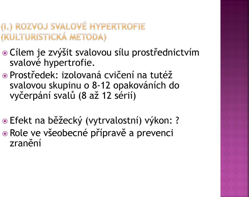 opakováních do vyčerpání svalů (8 až 12 sérií) Efekt na běžecký