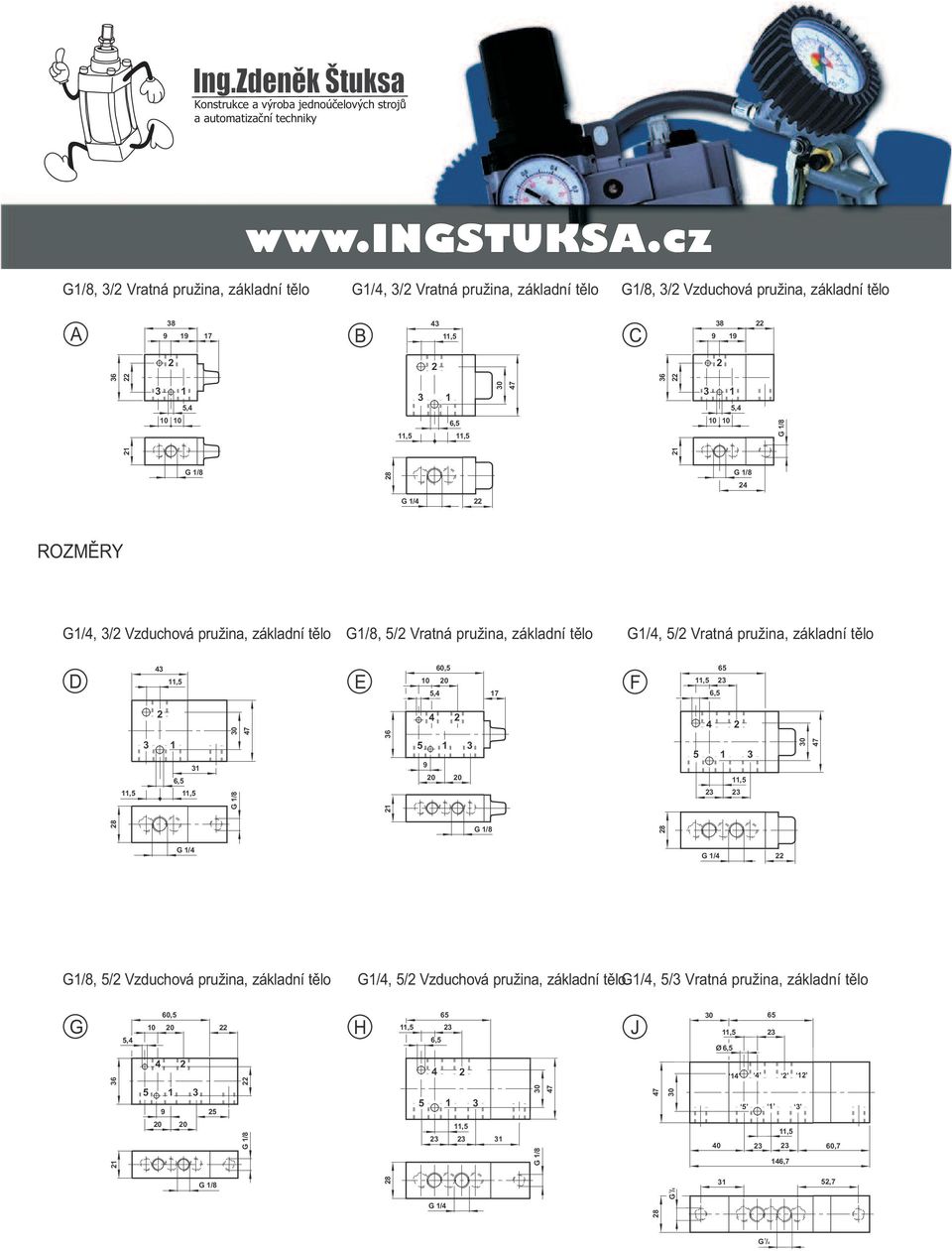 základní tělo 43 60,5 0 D E F 17 3 31 1 4 0 0 4 3 3 G 1/4 G 1/4 G1/, 5/ Vzduchová pružina, základní tělo G1/4, 5/ Vzduchová pružina,