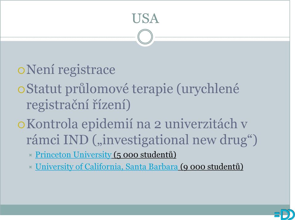rámci IND ( investigational new drug ) Princeton University