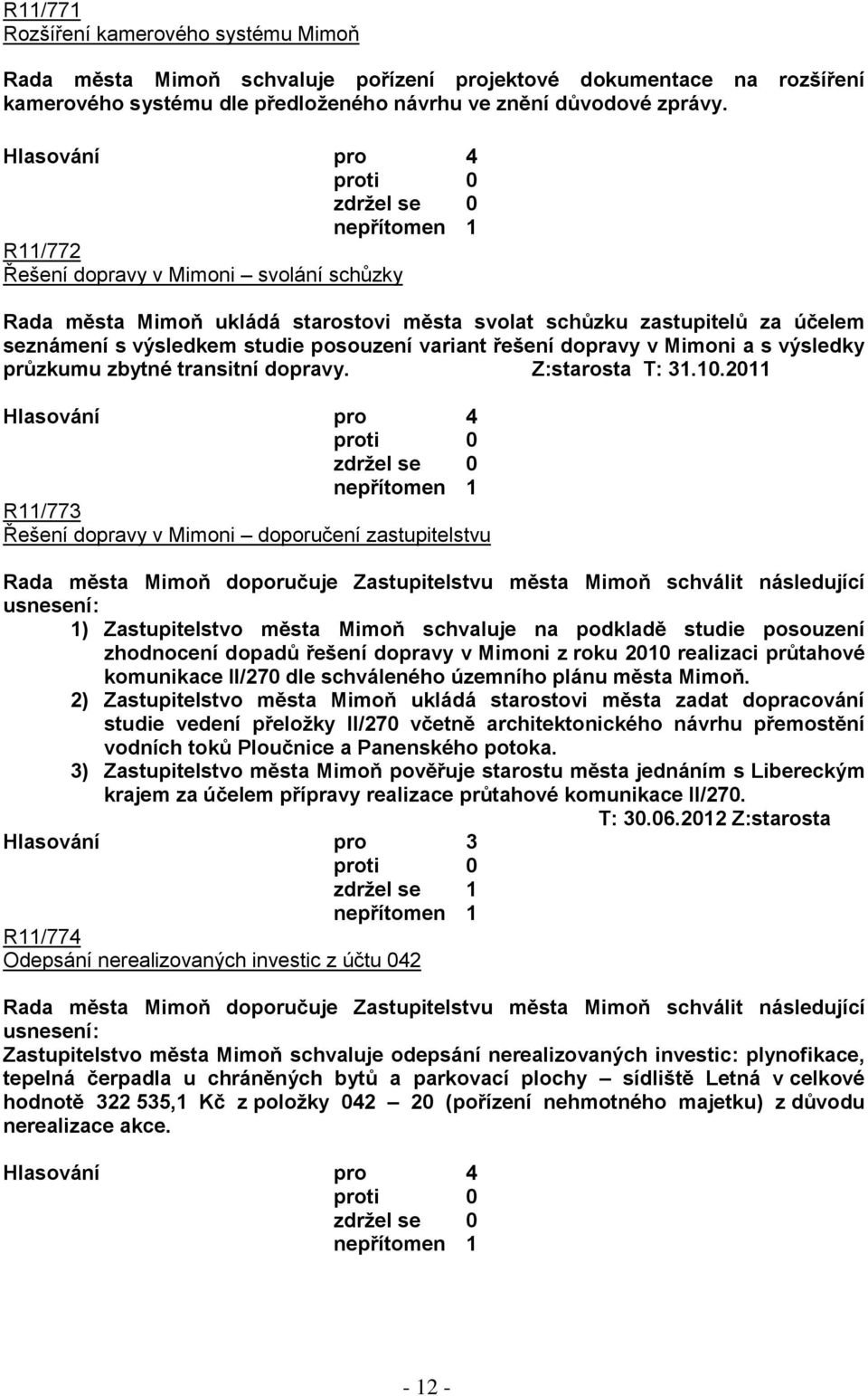 s výsledky průzkumu zbytné transitní dopravy. Z:starosta T: 31.10.