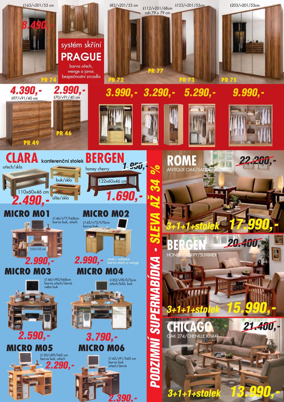 290,- š70/v91/40 cm PR 77 PR 73 PR 75 PR 49 PR 46 CLARA konferenční stolek BERGEN ořech/sklo 1.950,- ROME 110x60x46 cm 2.390,- 2.