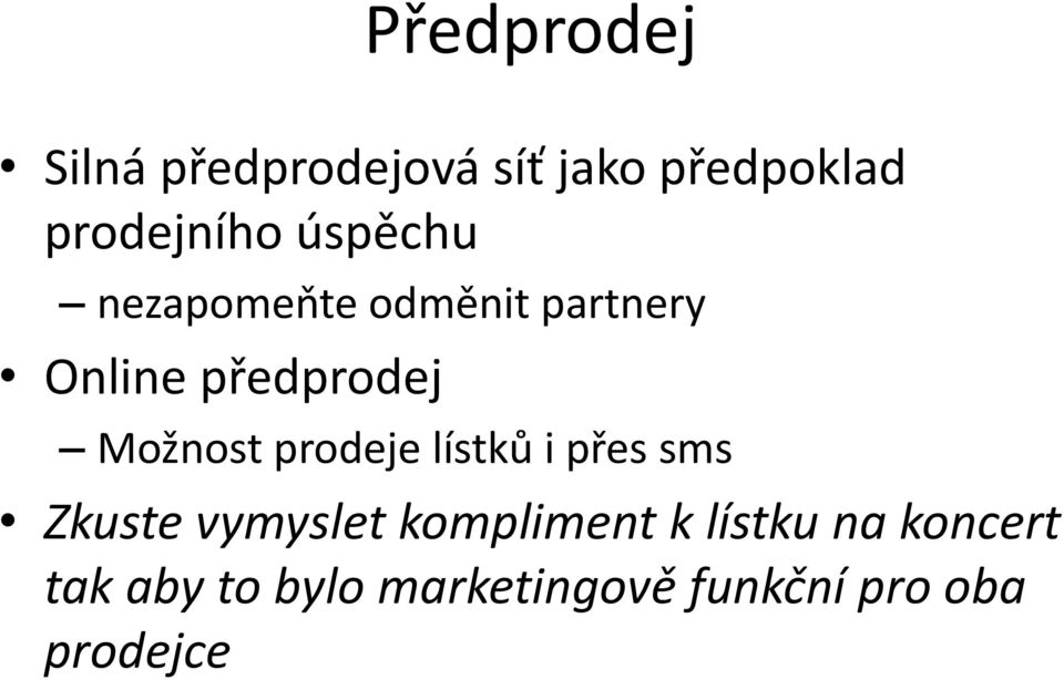 prodeje lístků i přes sms Zkuste vymyslet kompliment k lístku