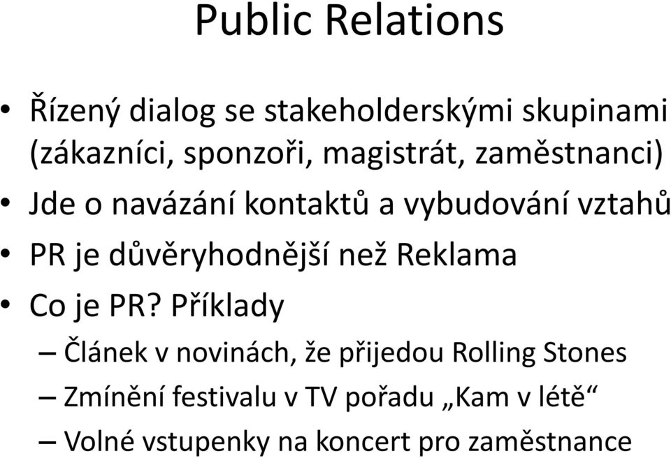 důvěryhodnější než Reklama Co je PR?