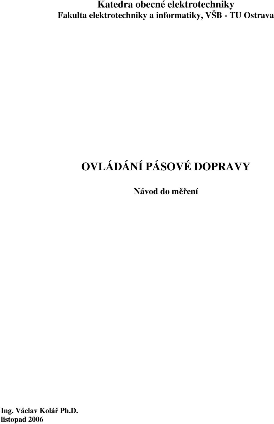 Ostrava OVLÁDÁNÍ PÁSOVÉ DOPRAVY Návod do