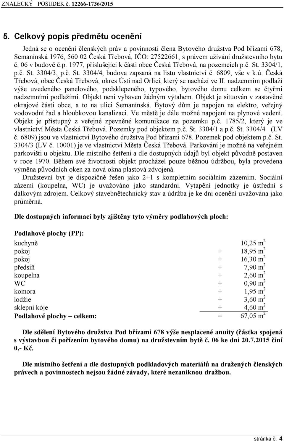 6809, vše v k.ú. Česká Třebová, obec Česká Třebová, okres Ústí nad Orlicí, který se nachází ve II.