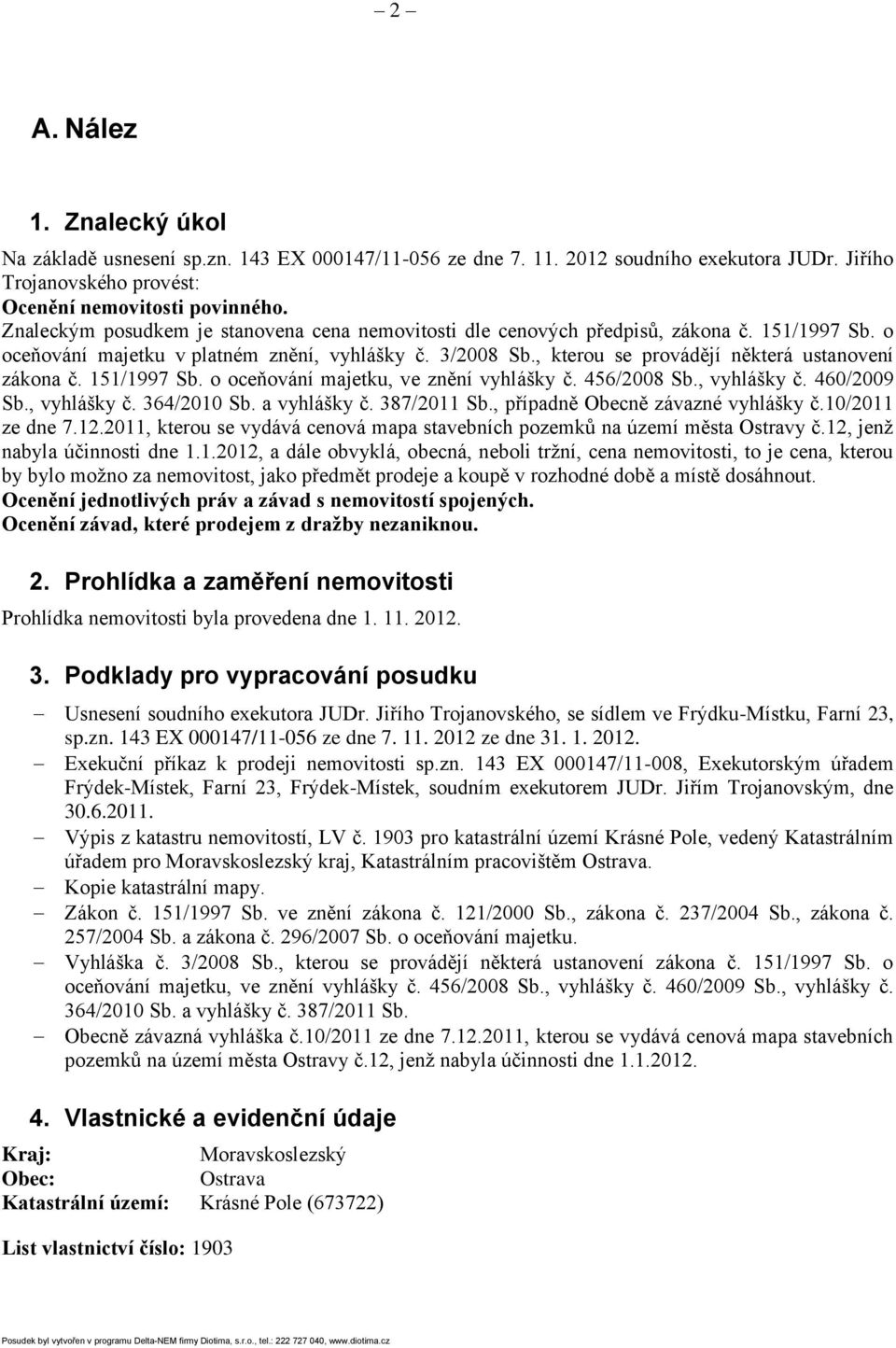 , kterou se provádějí některá ustanovení zákona č. 151/1997 Sb. o oceňování majetku, ve znění vyhlášky č. 456/2008 Sb., vyhlášky č. 460/2009 Sb., vyhlášky č. 364/2010 Sb. a vyhlášky č. 387/2011 Sb.