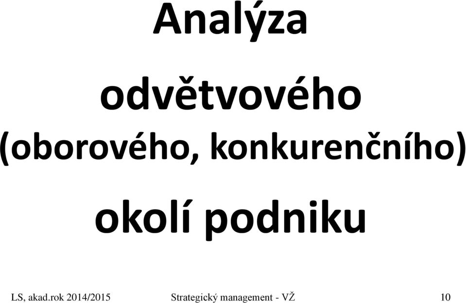 okolí podniku LS, akad.