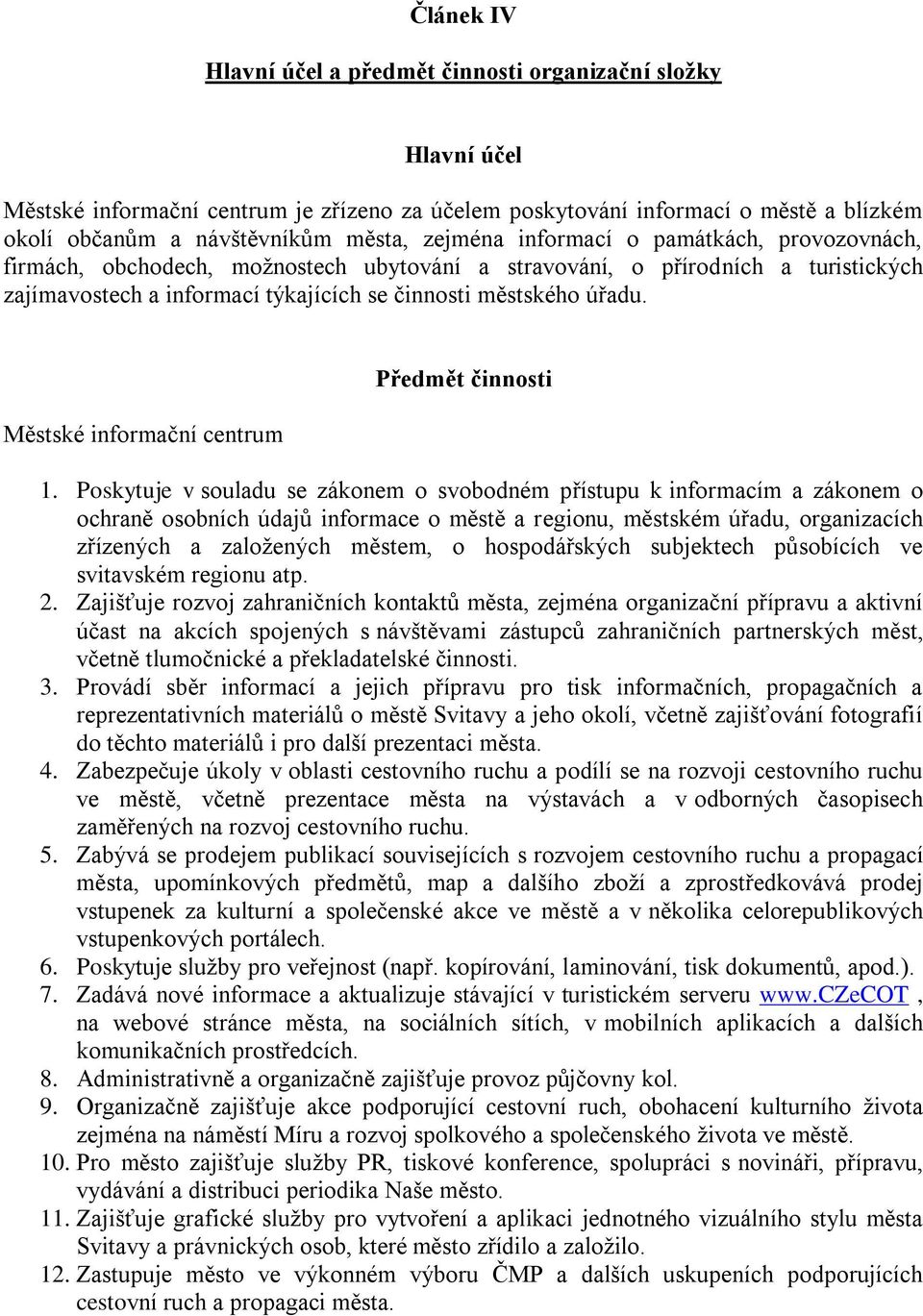 Městské informační centrum Předmět činnosti 1.