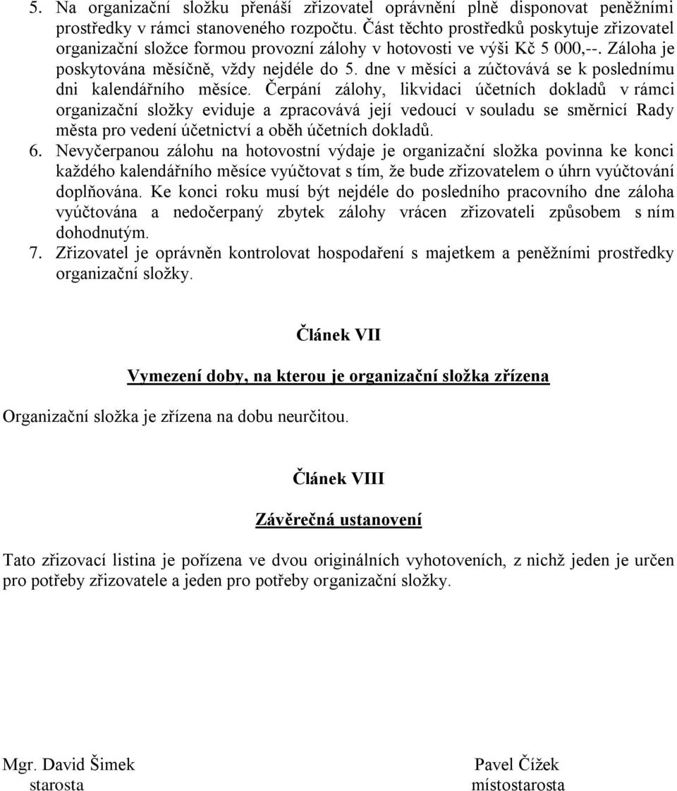 dne v měsíci a zúčtovává se k poslednímu dni kalendářního měsíce.