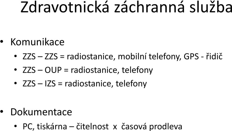 radiostanice, telefony ZZS IZS = radiostanice,