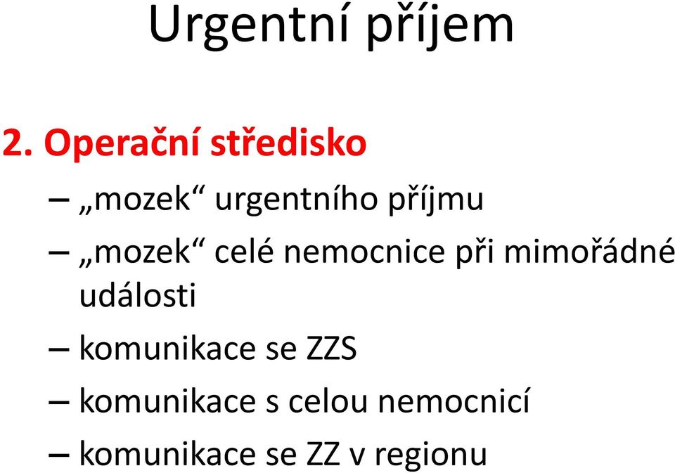 mozek celé nemocnice při mimořádné události