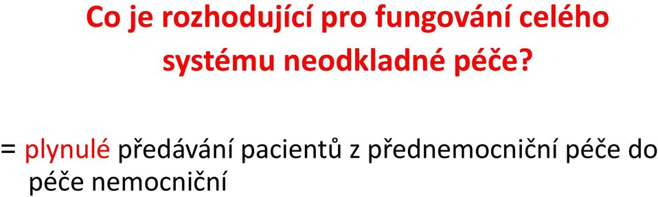 systému neodkladné péče?