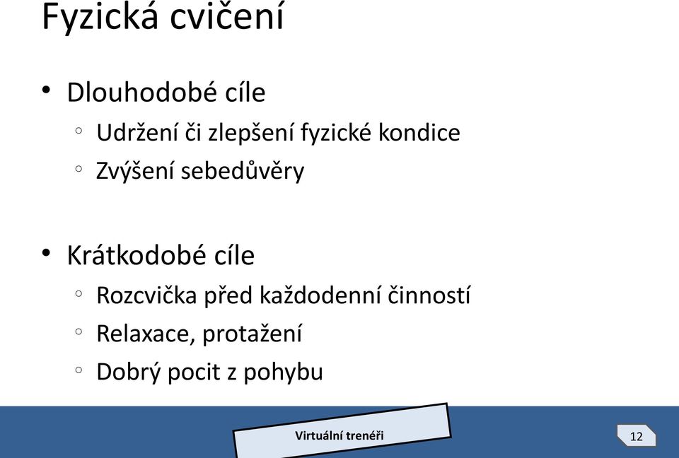 sebedůvěry Krátkdbé cíle Rzcvička před