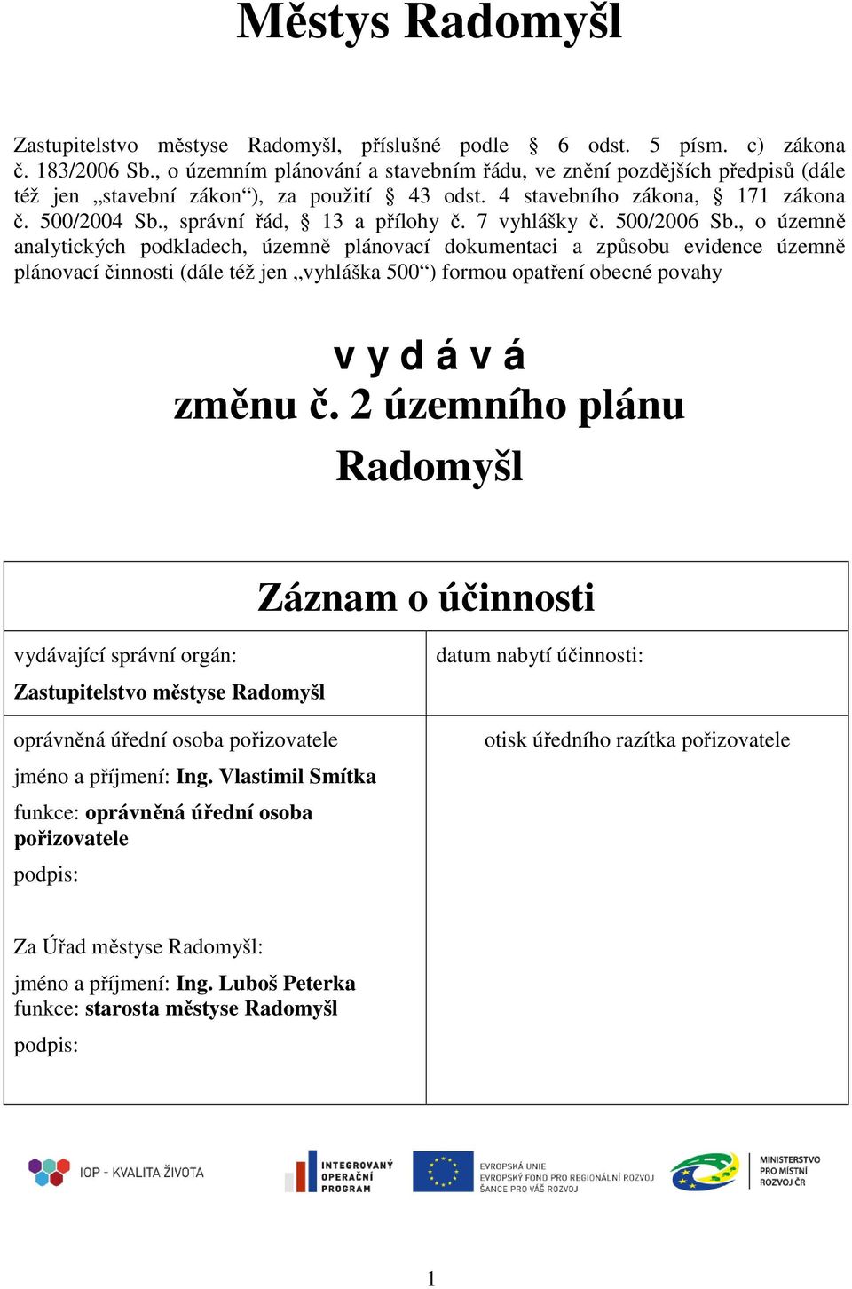 7 vyhlášky č. 500/2006 Sb.