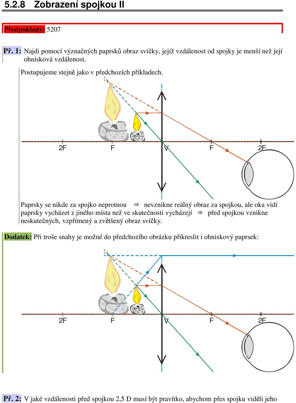 Postupujeme stejně jako v předchozích příkladech.