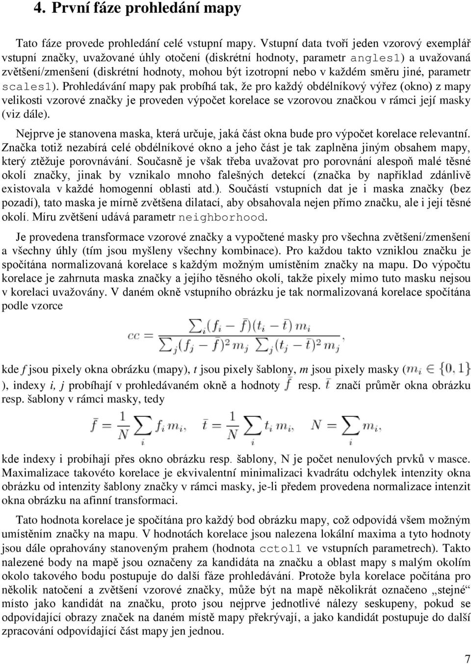 každém směru jiné, parametr scales1).