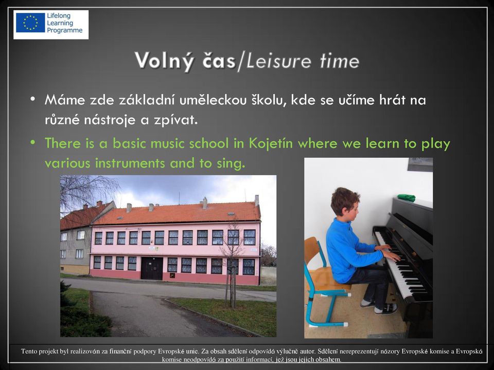 There is a basic music school in Kojetín