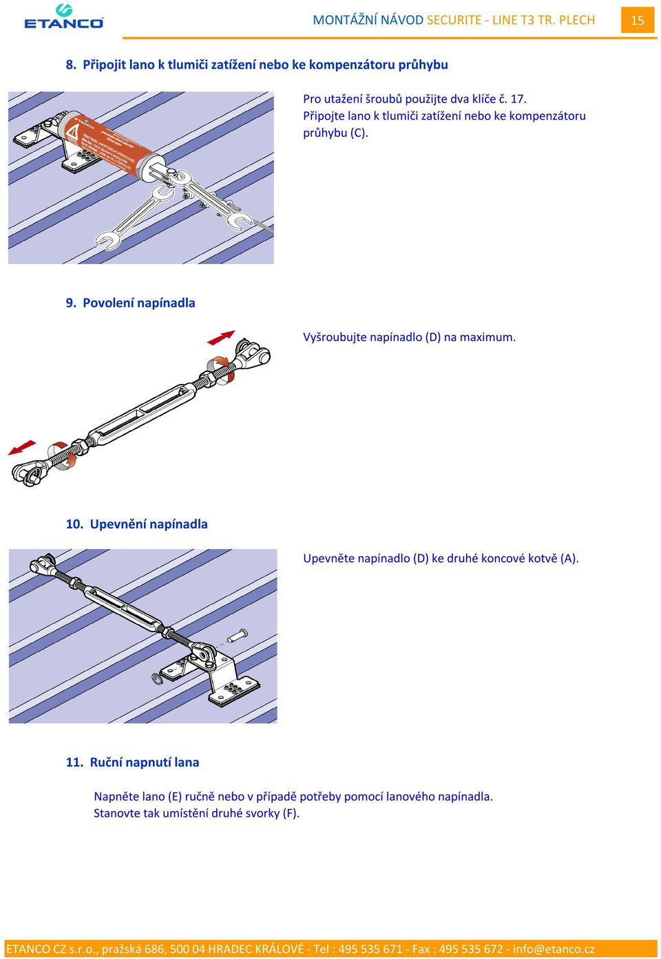 Připojte lano k tlumiči zatížení nebo ke kompenzátoru průhybu (C). 9.