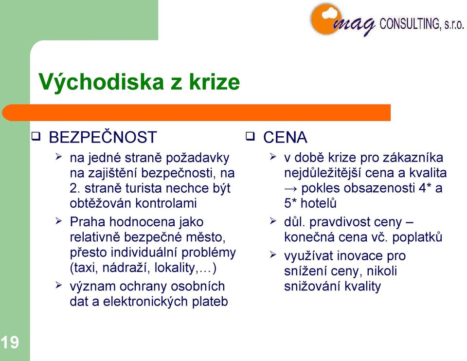 (taxi, nádraží, lokality, ) význam ochrany osobních dat a elektronických plateb CENA v době krize pro zákazníka